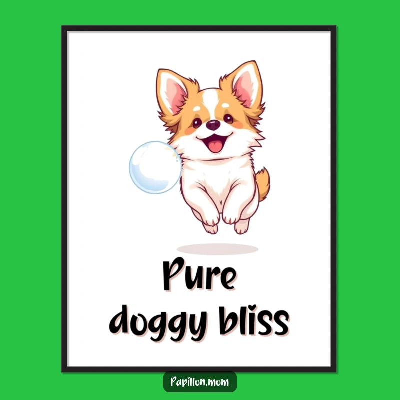 Funny Papillon Dog Bubble Poster - Decorate With Canine Happiness