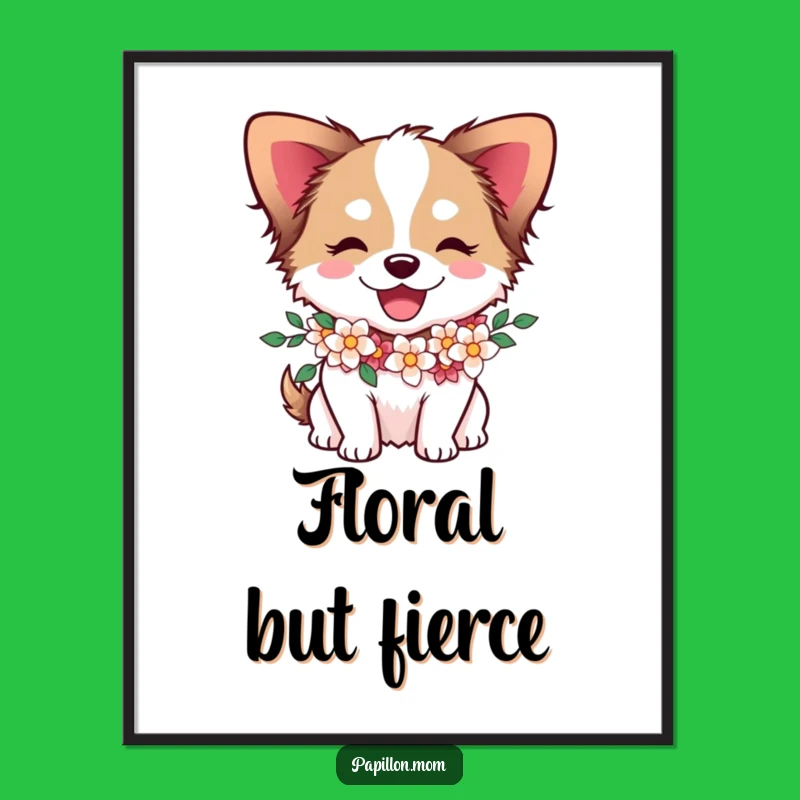 Funny Papillon Dog Flower Garland Poster - Joyful Wall Art!