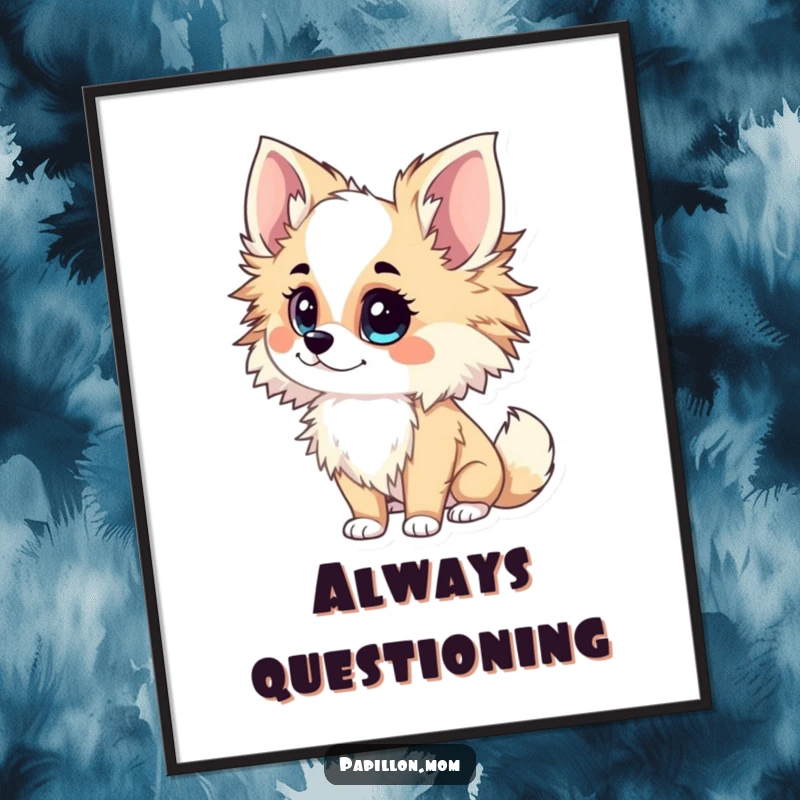 Funny Papillon Lady Poster illustrating an inquisitive tilt of the head, bringing a sense of wonder, curiosity, and thoughtful observation.