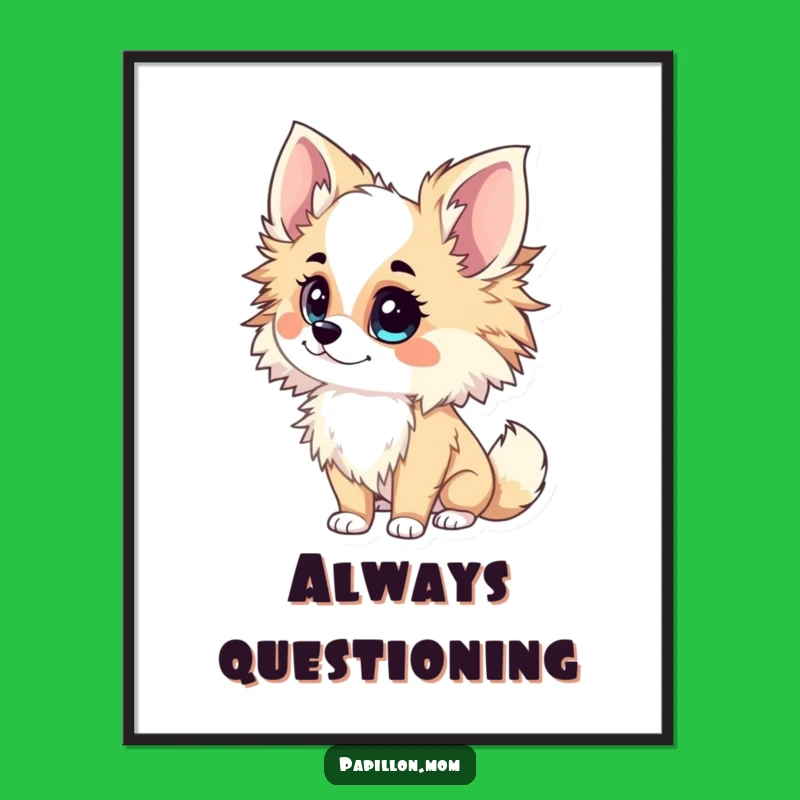 Funny Papillon Lady Poster: Inquisitive Tilt – Thoughtful Wall Art!