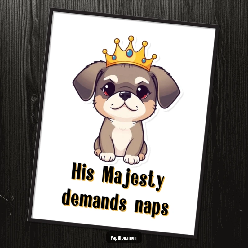 Funny Poster: A dog wears a small crown with a regal but playful expression, embodying playful royalty and charm.