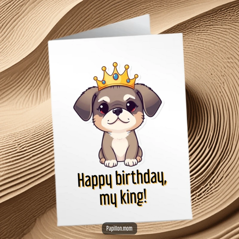 Funny Free Printable Birthday Card: A dog wearing a tiny crown, looking regal yet playfully mischievous.