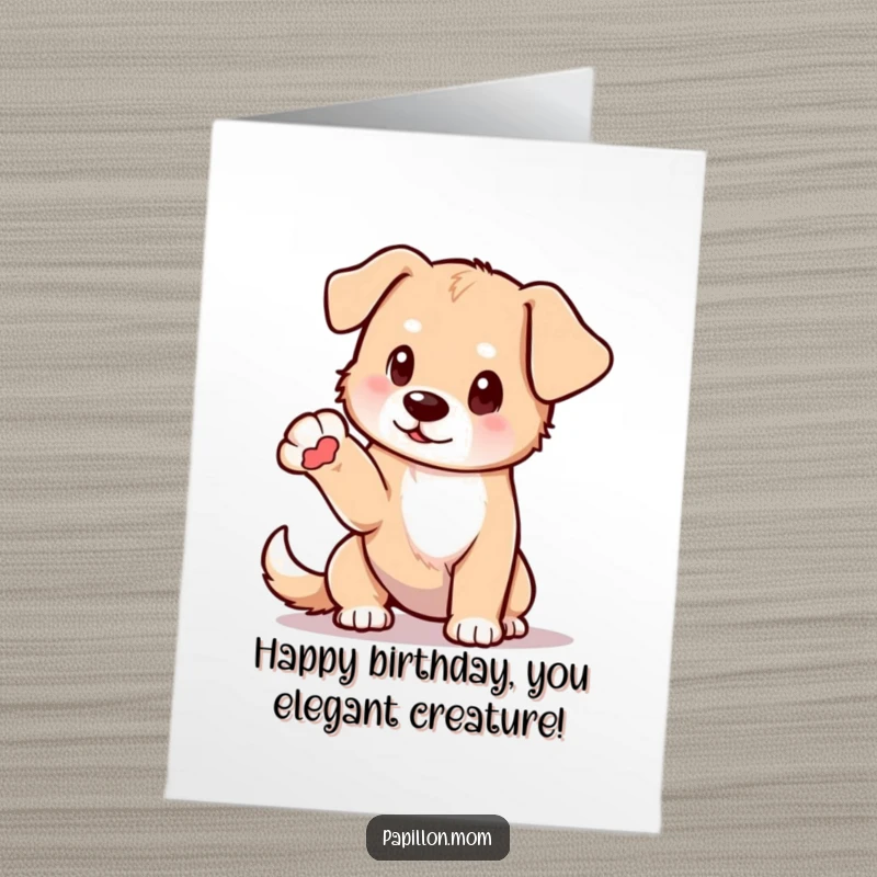 Funny Free Printable Birthday Card featuring a dog striking a delicate pose with one paw elegantly extended