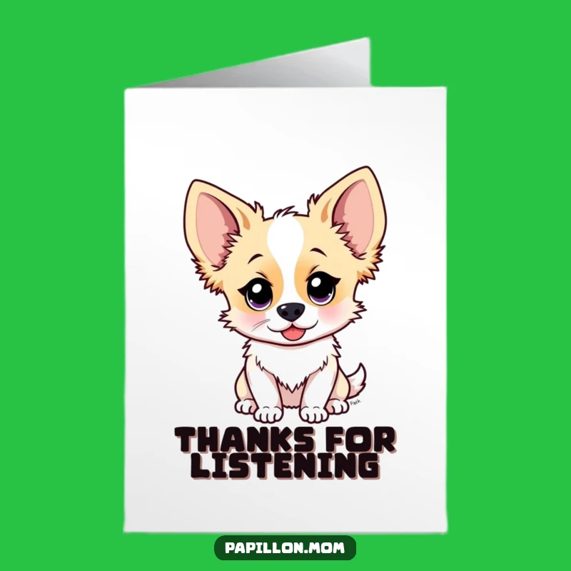 Free Printable Thank You Card: Papillon Dog Listening - Humorous Gratitude