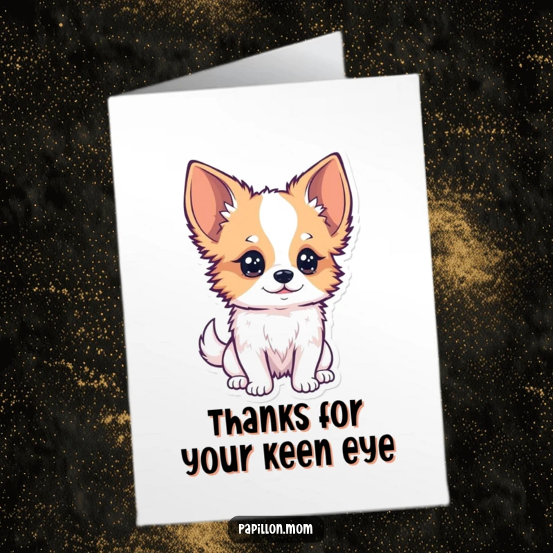 Funny Free Printable Thank You Card: Kawaii Papillon dog with a curious tilt of its head, observing closely, with thanks.